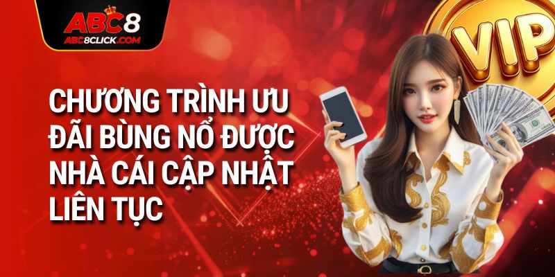 Chương trình ưu đãi bùng nổ được nhà cái cập nhật liên tục